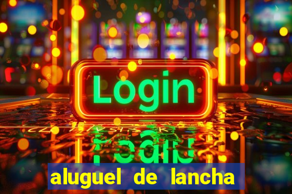 aluguel de lancha em porto belo