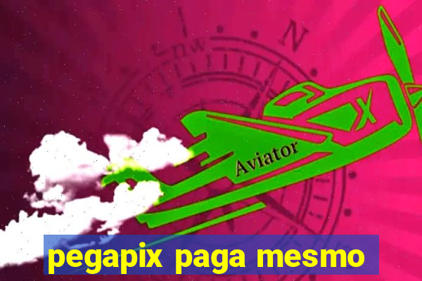 pegapix paga mesmo