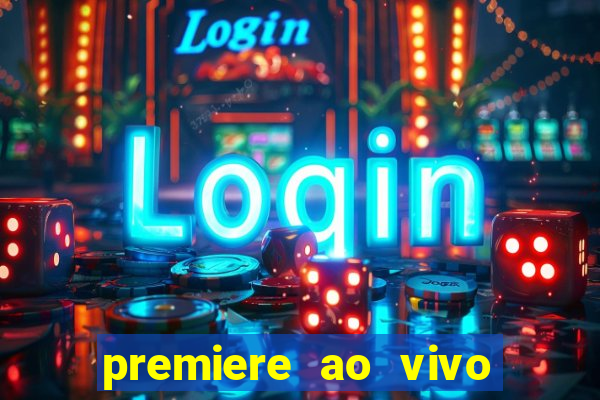 premiere ao vivo gratis fluminense