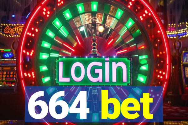 664 bet