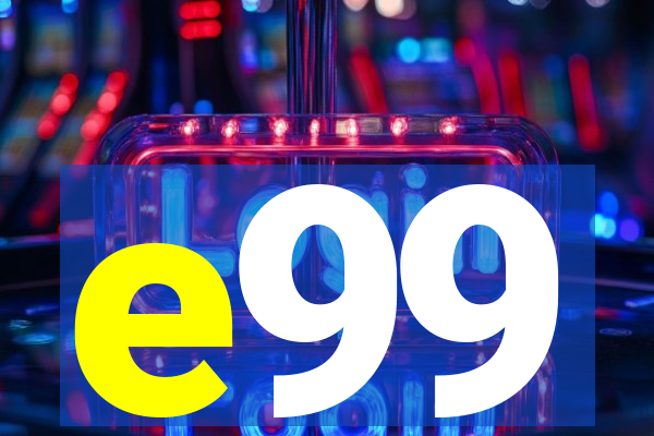 e99