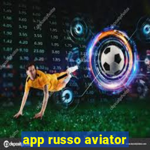 app russo aviator