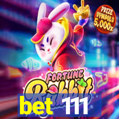 bet 111
