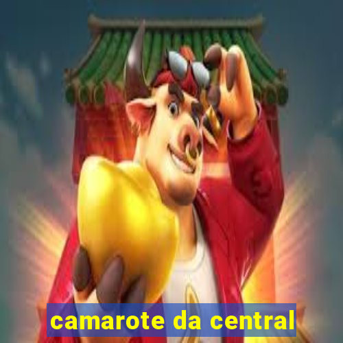 camarote da central