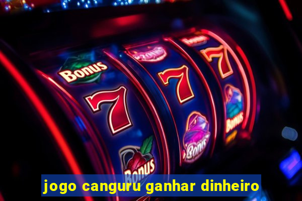 jogo canguru ganhar dinheiro