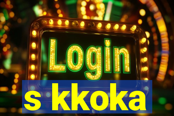 s kkoka