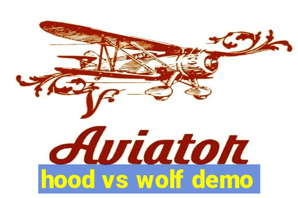 hood vs wolf demo