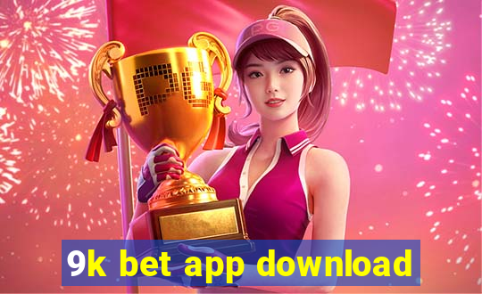9k bet app download