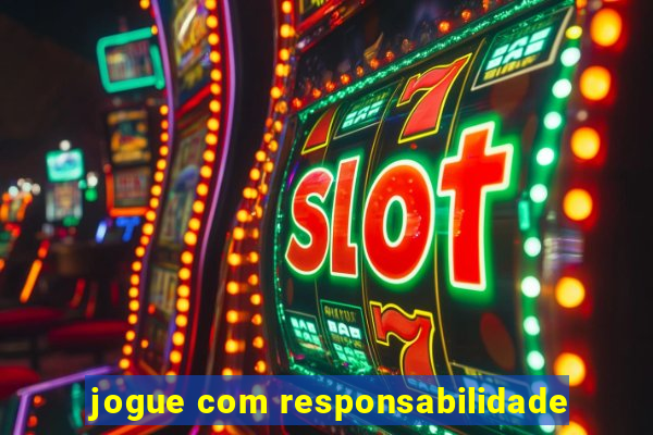 jogue com responsabilidade