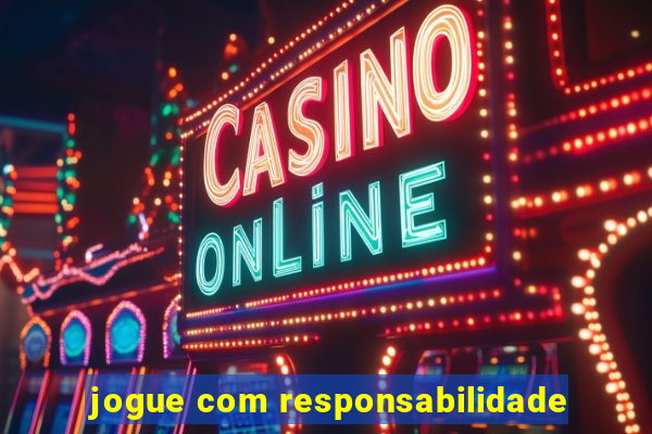 jogue com responsabilidade