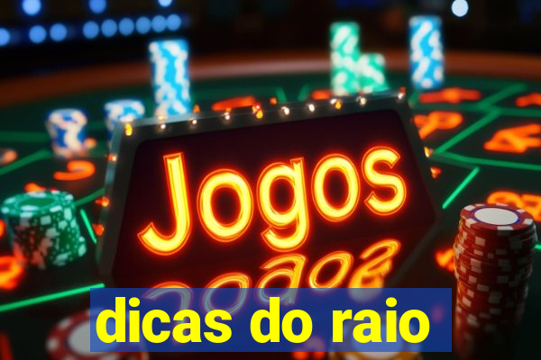 dicas do raio