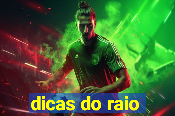 dicas do raio