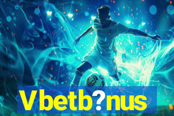 Vbetb?nus