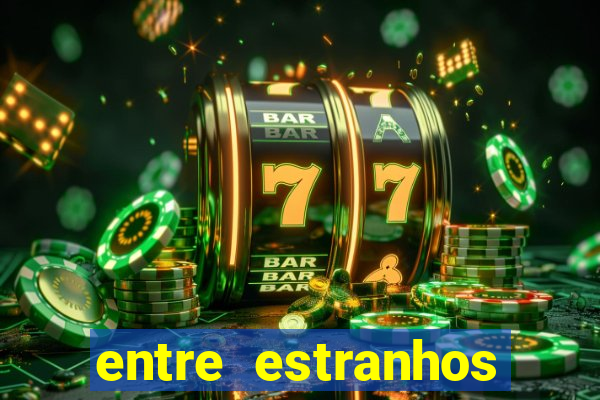 entre estranhos final explicado