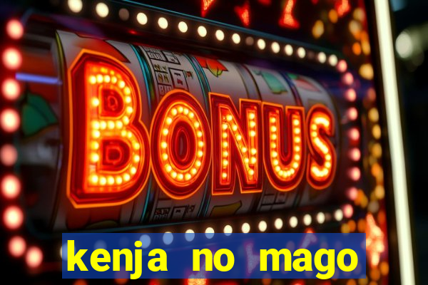 kenja no mago dublado 1 temporada
