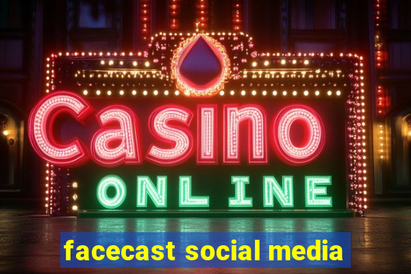 facecast social media