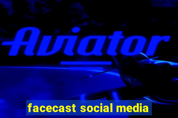 facecast social media