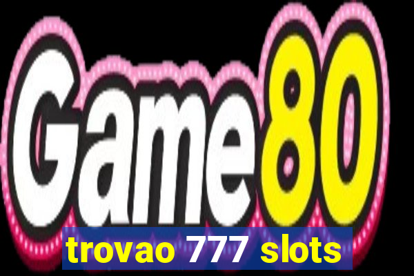trovao 777 slots