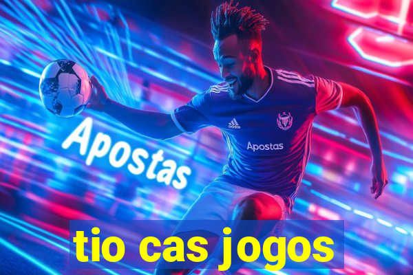 tio cas jogos
