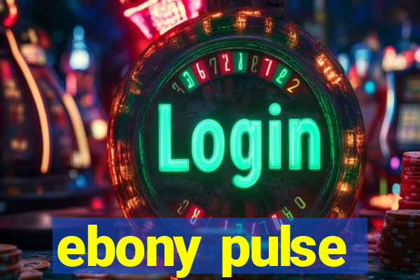 ebony pulse