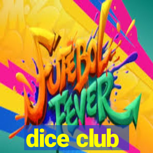 dice club