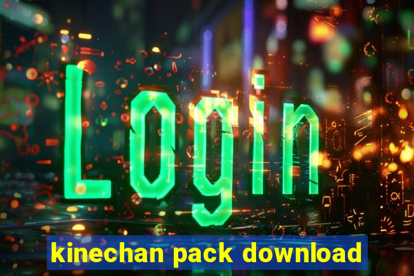 kinechan pack download
