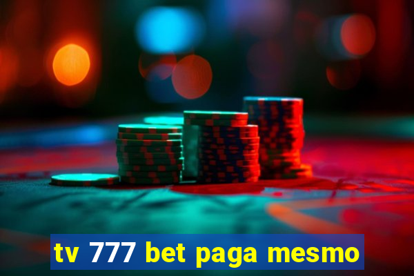 tv 777 bet paga mesmo