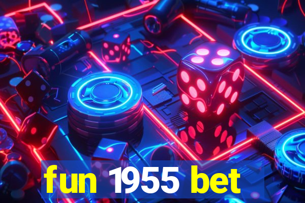 fun 1955 bet