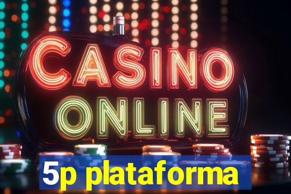5p plataforma