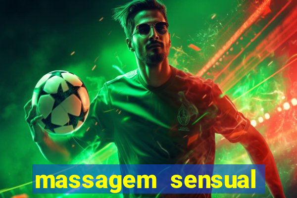 massagem sensual novo hamburgo
