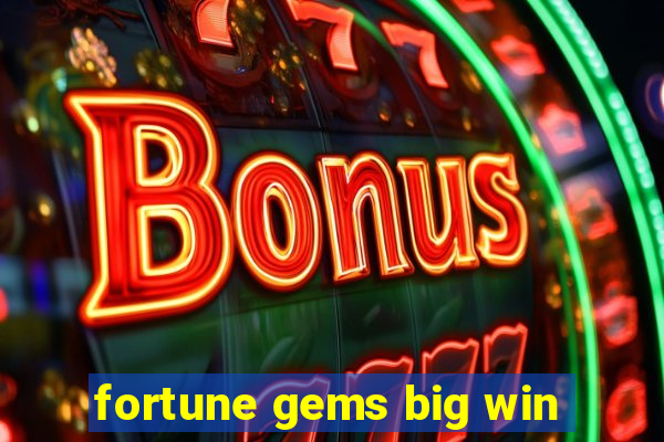 fortune gems big win