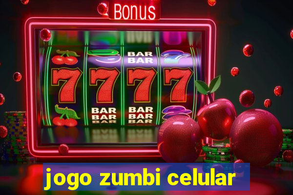 jogo zumbi celular