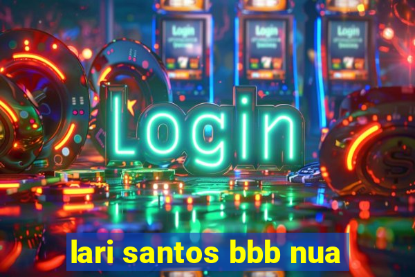 lari santos bbb nua