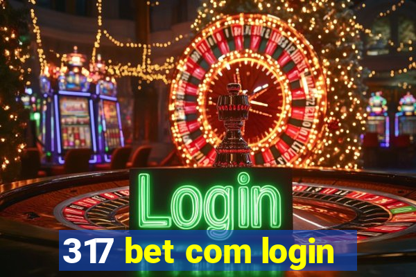 317 bet com login