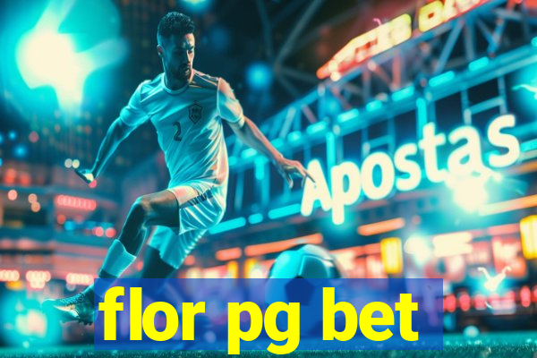 flor pg bet