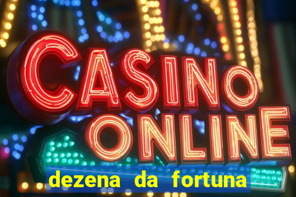dezena da fortuna como funciona