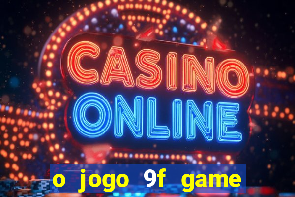 o jogo 9f game paga mesmo