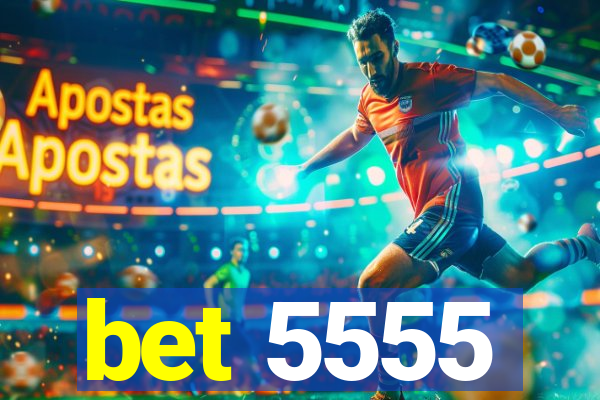 bet 5555