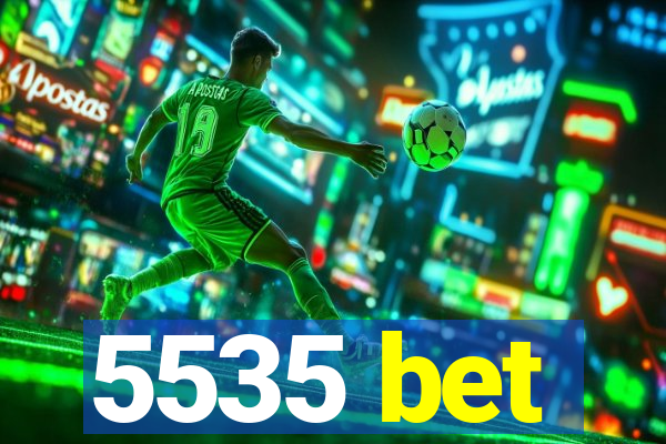 5535 bet