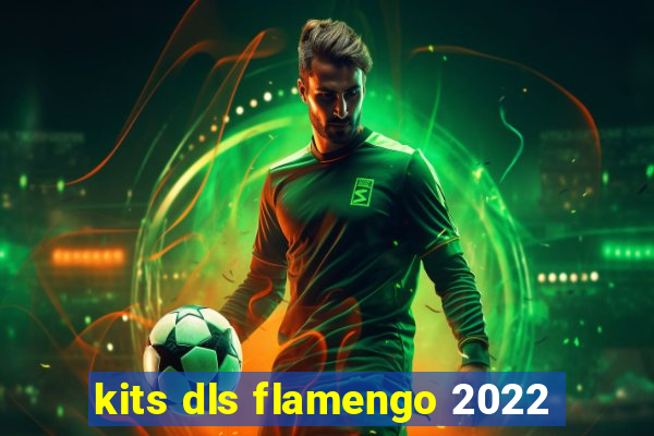 kits dls flamengo 2022