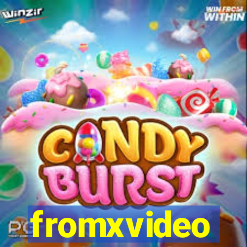 fromxvideo