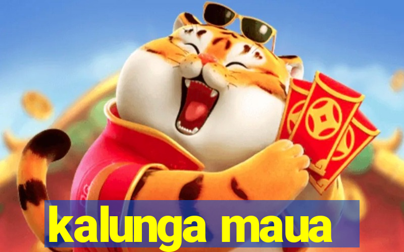 kalunga maua