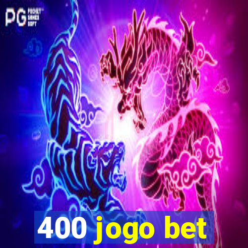 400 jogo bet