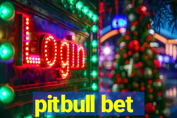 pitbull bet