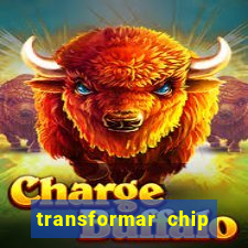transformar chip tim em esim