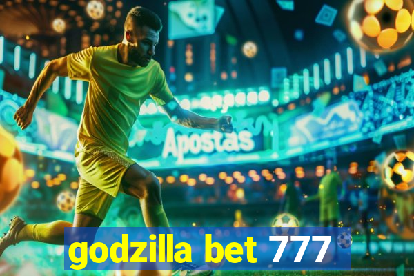 godzilla bet 777