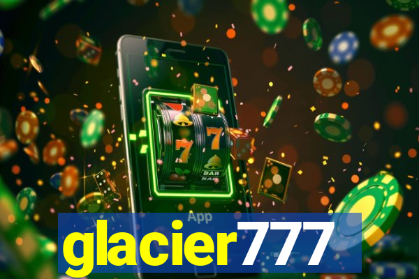 glacier777