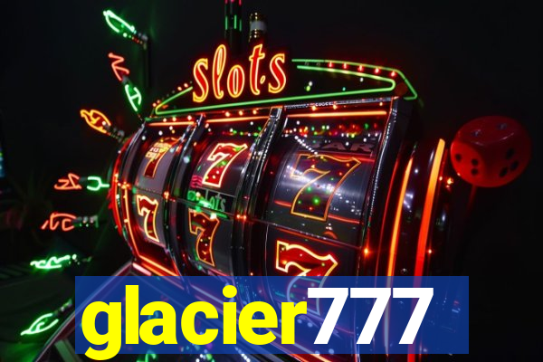 glacier777