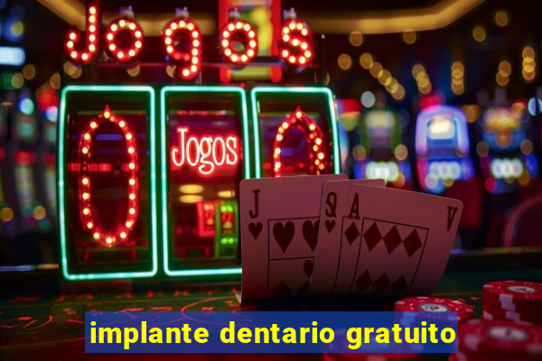 implante dentario gratuito