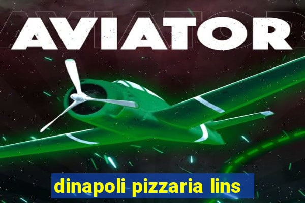 dinapoli pizzaria lins